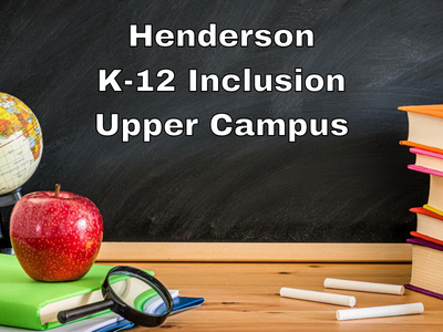 Henderson K-12 Inclusion Upper Campus